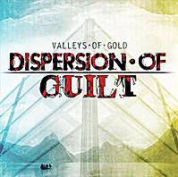 Dispersion Of Guilt : Valleys of Gold